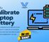 How to Calibrate Laptop Battery - Voxo.Pk