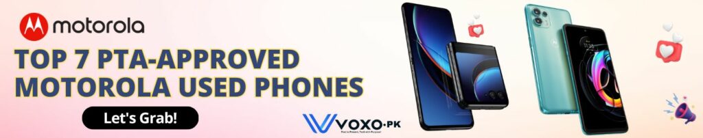 Top 7 PTA-Approved Motorola Used Phones for Sale in Pakistan